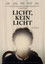 Licht, kein Licht