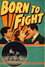 Born to Fight