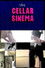 Cellar Sinema