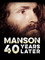 Manson: 40 Years Later