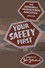 Your Safety First
