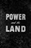 Power and the Land