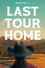 Last Tour Home