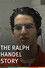 The Ralph Handel Story