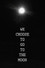 We Choose to Go to the Moon