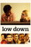 Low Down
