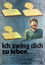 Ich zwing dich zu leben