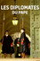 Les Diplomates du Pape