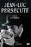 Jean-Luc Persécuté