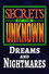 Secrets of the Unknown: Dreams and Nightmares