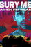 Bury Me When I'm Dead
