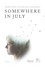 Somewhere in July