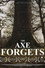 The Axe Forgets