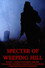 Specter of Weeping Hill