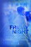 Friday Night