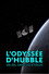 L'odyssée d'Hubble, un œil dans les étoiles