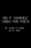Do It Yourself Video for Poets