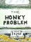 The Honky Problem