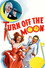 Turn Off the Moon
