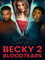 Becky 2: Bloodtears