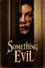 Something Evil