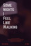 Some Nights I Feel Like Walking