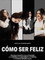 Cómo ser feliz