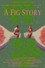 A Fig Story
