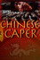 The Chinese Caper