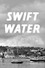 Swift Water