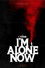I Think I'm Alone Now
