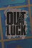 Out of Luck