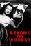 Beyond the Forest