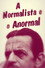 A Normalista e o Anormal