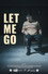 Let Me Go