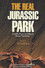 The Real Jurassic Park