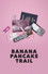 Banana Pancake Trail