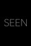 Seen