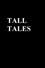Tall Tales
