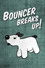 Bouncer Breaks Up!