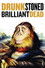 Drunk Stoned Brilliant Dead