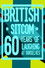 British Sitcom: 60 Years of Laughing at Ourselves