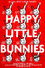 Happy Little Bunnies