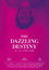 The Dazzling Destiny