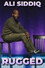 Ali Siddiq: Rugged