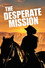 The Desperate Mission