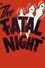 The Fatal Night