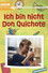 Ich bin nicht Don Quichote