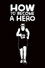 Kako postati heroj
