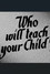 Who Will Teach Your Child?